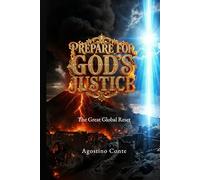 PREPARE FOR GOD'S JUSTICE: The Great Global Reset