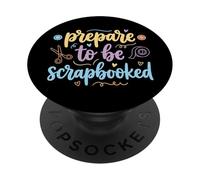 Prepare To Be Scrapbooked Artigianato PopSockets PopGrip Adesivo