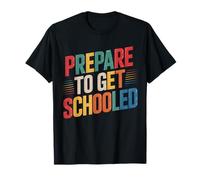 Prepare to Get Schooled Funny Back to School Teacher Maglietta