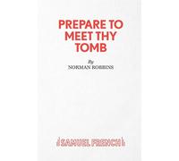 Prepare to Meet Thy Tomb - Robbins Norman