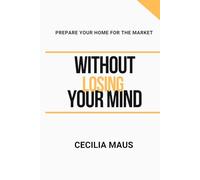 Prepare Your Home for the Market: (Without Losing Your Mind)