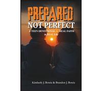 PREPARED NOT PERFECT: A TEEN DEVOTIONAL for REAL FAITH in REAL Life