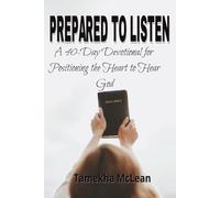 Prepared to Listen: Positioning the Heart to Hear God