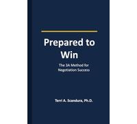 Prepared to Win: The 3A Method for Negotiation Success