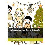Préparer et vivre les fêtes de fin d’année