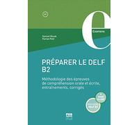 Préparer le DELF B2: Méthodologie des épreuves de compréhension orale et écrite, entraînements, corrigés