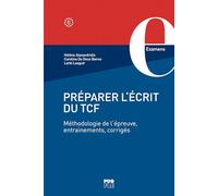 Préparer le TCF - Expression écrite: Méthodologie de l'épreuve, entraînements, corrigés