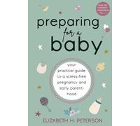 Preparing for a Baby: Your Practical Guide to a Stress-Free Pregnancy and Early Parenthood