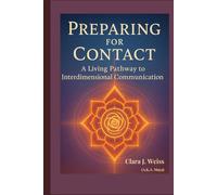 Preparing for Contact: A Living Pathway to Interdimensional Communication from the Council of Now