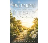 PREPARING FOR ETERNITY: From Religion to Relationship