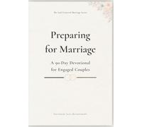 Preparing for Marriage: A 90-Day Devotional for Engaged Couples