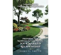 Preparing For Marriage & Cultivating Your Married Relationship