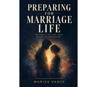Preparing for Marriage Life: The Complete Guide for Engaged Couples on Communication, Finances, Family, Conflict, Intimacy, and Every Conversation Before the Wedding