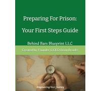Preparing For Prison: Your First Steps Guide