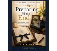 Preparing for the End: Book Three: Protecting Your Family Through Love, Wisdom, and Preperation