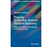 Preparing for the Meta-Biothreat: Disruptive Biosecurity: Adaptive Bioresilience for Responding to Emerging Biothreats