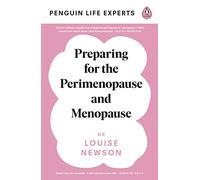 Preparing for the Perimenopause and Menopause: No. 1 Sunday Times Bestseller