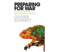 Preparing for War: Strategy, Power and Military Change