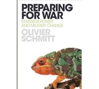 Preparing for War: Strategy, Power and Military Change
