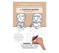Preparing the Hand for Writing and Drawing - 3. Complex Shapes: Worksheets for ages 2-7