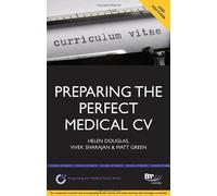 Preparing the Perfect Medical CV: A comprehensive guide for Doctors and Medical Students on how to succeed in your chosen field (BPP Learning Media) (Progressing Your Medical Career) by Vivek Sivarajan and Matt Green. Helen Douglas (11-Oct-2011) Paperback