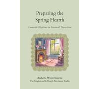 Preparing the Spring Hearth: A Cottage Guide to Spring Homemaking and Seasonal Living