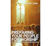 Preparing Your People for Worship: The Hidden Power of the Church Bulletin