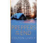Preppers at The End: An EMP Post Apocalypse Prepper Survival Thriller: 121