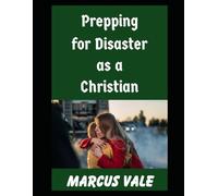 Prepping For Disaster as a Christian: 2