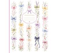 Preppy Bows and Flowers Composition Notebook: A Pretty Lined Journal with Watercolor Ribbons, Florals & Pastel Bows for School, Notes, Journaling and Everyday Writing