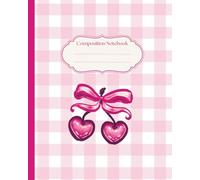 Preppy Cherry Coquette Bow Composition Notebook: Coquette Bow Cherry Diary | Pink Soft Girl Preppy Aesthetic | Cute College Ruled | Trendy Notebook | ... Girls, Women, School, Office, College, Work