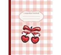Preppy Cherry Coquette Bow Composition Notebook: Kawaii Red Cherry Bow Journal | Cute College Ruled | Pastel Preppy Cute Notebook | Coquette School ... Girls, Women, School, Office, College, Work