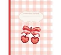 Preppy Cherry Coquette Bow Composition Notebook: Pastel Red Coquette Bow Cherry Journal | Soft Girl Preppy Stuff | Cute College Ruled | Gifts for Her ... Girls, Women, School, Office, College, Work
