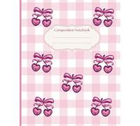 Preppy Cherry Coquette Bow Composition Notebook: Pink Coquette Bows | Aeshetic Journal | Vintage Bow Cherry | Preppy Diary | Cute Pink Wide Lined | 8 ... Girls, Women, School, Office, College, Work