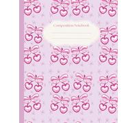 Preppy Cherry Coquette Bow Composition Notebook: Pink Coquette Bows | Aeshetic Journal | Vintage Bow Cherry | Preppy Diary | Cute Pink Wide Lined | 8 ... Girls, Women, School, Office, College, Work