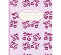 Preppy Cherry Coquette Bow Composition Notebook: Purple Coquette Bow Cherry Journal | Soft Girl Preppy Aesthetic | Cute College Ruled | Gifts for Her ... Girls, Women, School, Office, College, Work