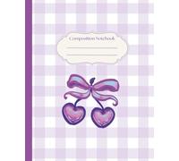 Preppy Cherry Coquette Bow Composition Notebook: Purple Coquette Bow Cherry Journal | Soft Girl Preppy Aesthetic | Cute College Ruled | Gifts for Her ... Girls, Women, School, Office, College, Work