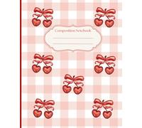 Preppy Cherry Coquette Bow Composition Notebook: Red Coquette Bow Cherry Journal | Soft Girl Preppy Aesthetic | Cute College Ruled | Gifts for Her | 8 ... Girls, Women, School, Office, College, Work