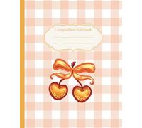 Preppy Coquette Cherry Bow Composition Notebook: Orange Girly Journal | Cute College Ruled | Soft Girl Aesthetic | Coquette School Supplies | Preppy ... Teens, Girls, Women, School, Office, College,