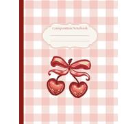 Preppy Coquette Cherry Bow Composition Notebook: Pattern Red Bow Cherry Journal | Cute Cherry Notebook Diary | Preppy Lover Stuff | Vintage Journaling ... Girls, Women, School, Office, College, Wor