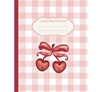 Preppy Coquette Cherry Bow Composition Notebook: Pretty Pastel Bow Design | Vintage Preppy Stuff | Pattern Red Girly Diary | Aesthetic Design Ideal | ... Girls, Women, School, Office, College, Work