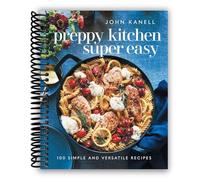 Preppy Kitchen Super Easy: 100 ricette semplici e versatili