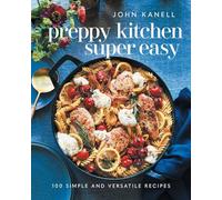 John Kanell Preppy Kitchen Super Easy (Copertina rigida)