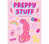 Preppy Stuff Coloring Book for Teens: Inspirational Wall Art Teen Girls Trendy Stuff Pink Preppy Aesthetic Stress Relieving Poster Design Adult Coloring Book of Cute Things for Teen Girls & Women