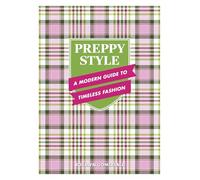 Preppy Style: A Modern Guide to Timeless Fashion