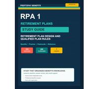 PrepToPay Benefits RPA 1 Study Guide: Retirement Plan Design and Qualified Plan Rules