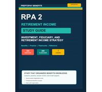 PrepToPay Benefits RPA 2 Study Guide: Investment, Fiduciary, and Retirement Income Strategy