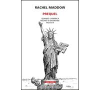 PREQUEL - MADDOW RACHEL - Neri Pozza