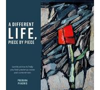 Prerana Phadnis A Different Life, Piece by Piece (Tascabile)