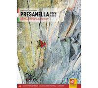 PRESANELLA ROCK & ICE. VERSANTE MERIDIONALE. VAL RONCHINA, VAL DOSSON, VAL CERCE